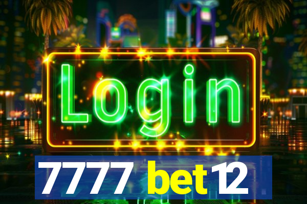 7777 bet12